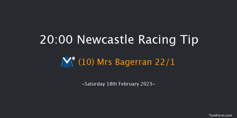 Newcastle 20:00 Handicap (Class 6) 5f Thu 16th Feb 2023