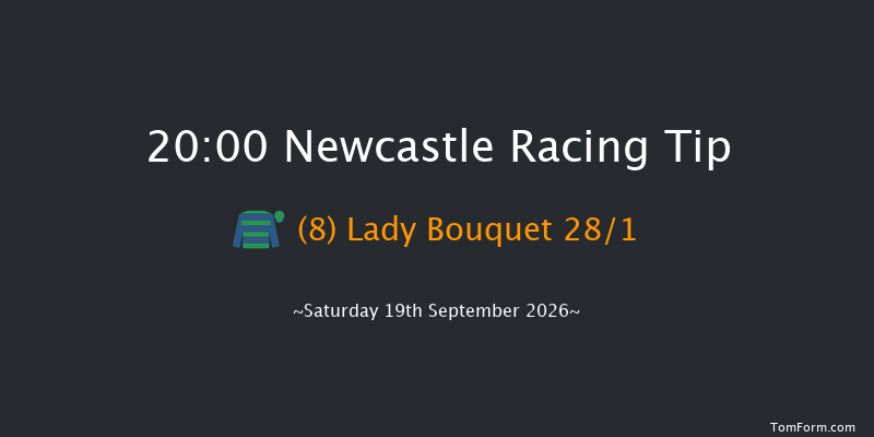 Newcastle 20-00 (Class 6) 5f Sat 5th Sep 2026