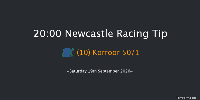 Newcastle 20-00 (Class 6) 5f Sat 5th Sep 2026