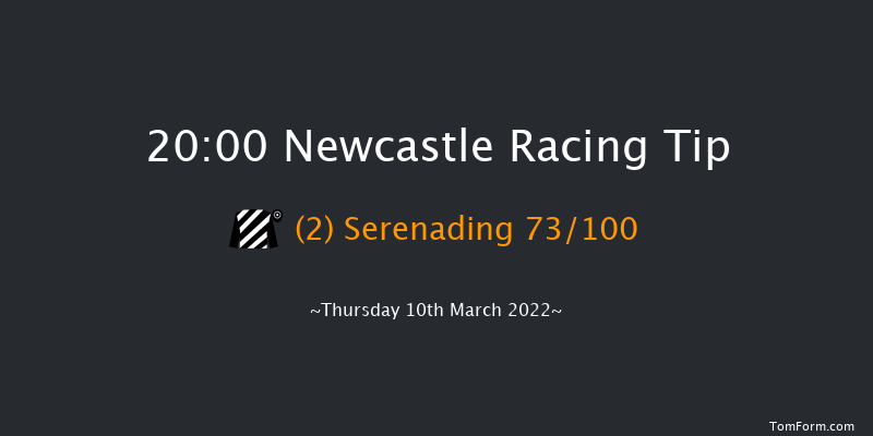 Newcastle 20:00 Handicap (Class 3) 8f Tue 8th Mar 2022