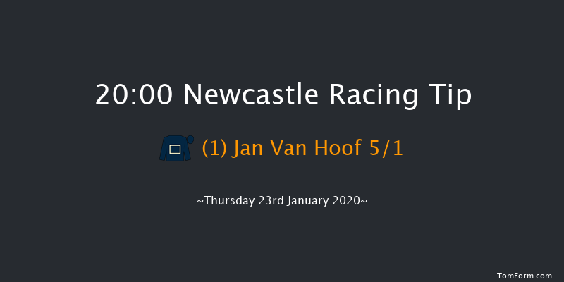Newcastle 20:00 Handicap (Class 6) 5f Tue 21st Jan 2020