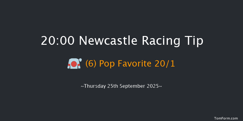 Newcastle 20-00 (Class 6) 8f Fri 19th Sep 2025