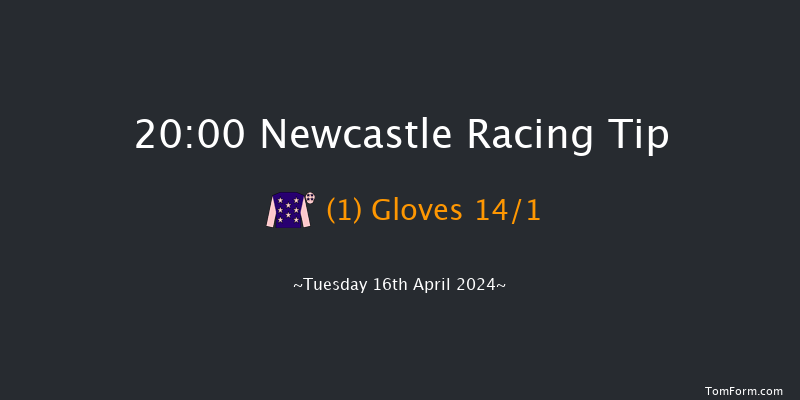 Newcastle  20:00 Handicap (Class 6) 6f Sat 13th Apr 2024