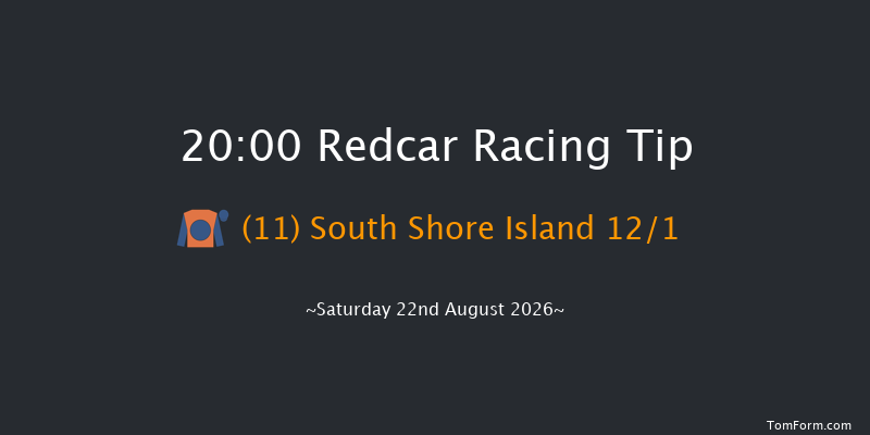 Redcar 20-00 (Class 6) 5f Sat 8th Aug 2026