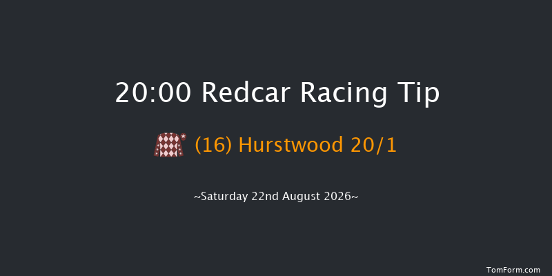Redcar 20-00 (Class 6) 5f Sat 8th Aug 2026