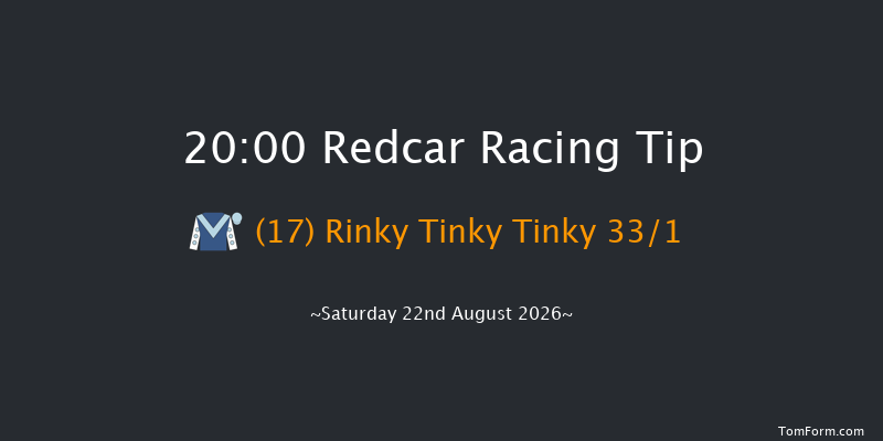 Redcar 20-00 (Class 6) 5f Sat 8th Aug 2026