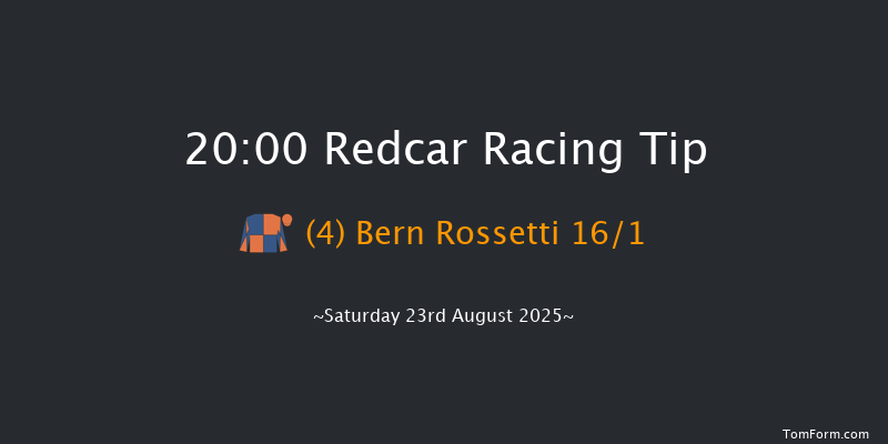 Redcar 20-00 (Class 6) 5f Sat 9th Aug 2025