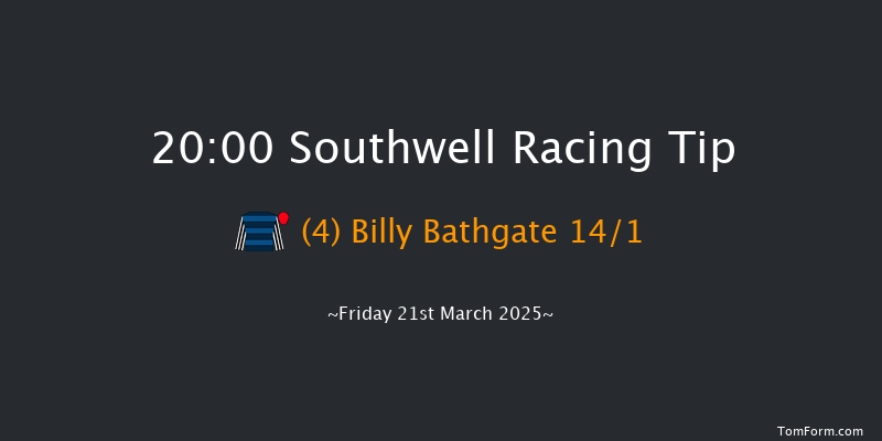 Southwell  20:00 Handicap (Class 6) 16f Wed 19th Mar 2025