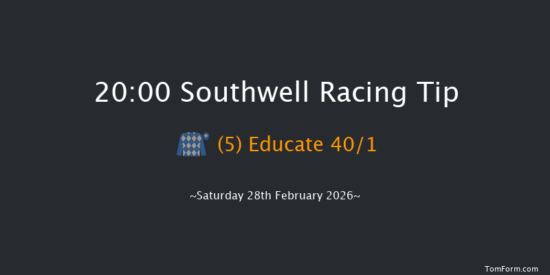 Southwell 20-00 (Class 6) 11f Tue 24th Feb 2026