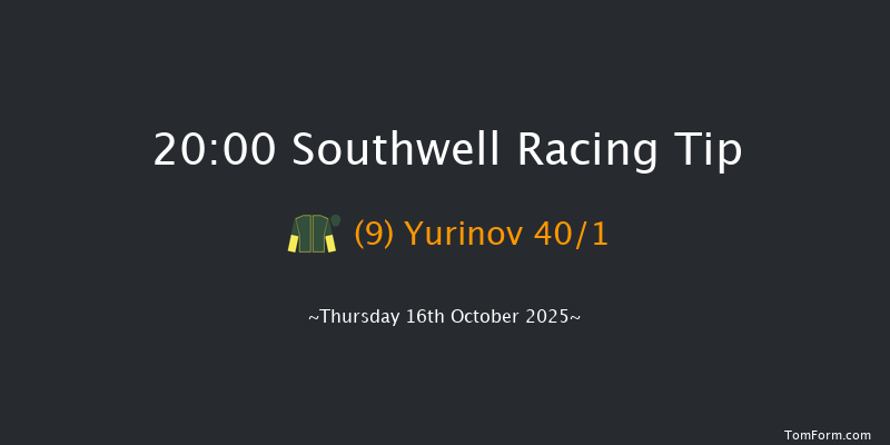 Southwell 20-00 (Class 6) 15f Tue 7th Oct 2025