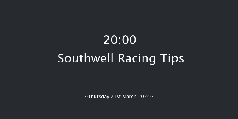 Southwell  20:00 Stakes (Class 6) 6f Wed 20th Mar 2024