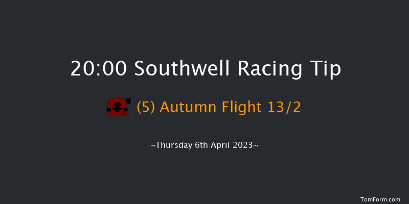 Southwell 20:00 Handicap (Class 6) 6f Tue 4th Apr 2023