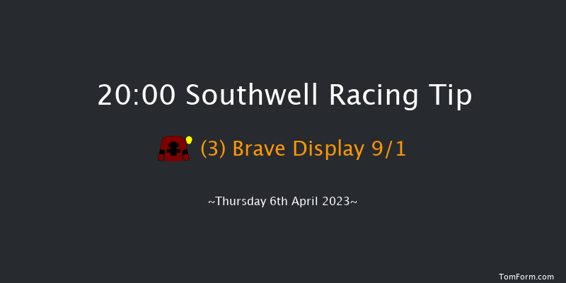 Southwell 20:00 Handicap (Class 6) 6f Tue 4th Apr 2023