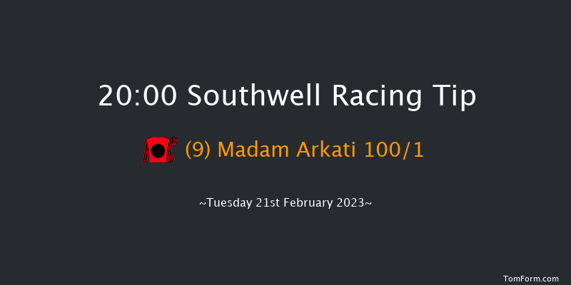 Southwell 20:00 Handicap (Class 6) 5f Fri 17th Feb 2023
