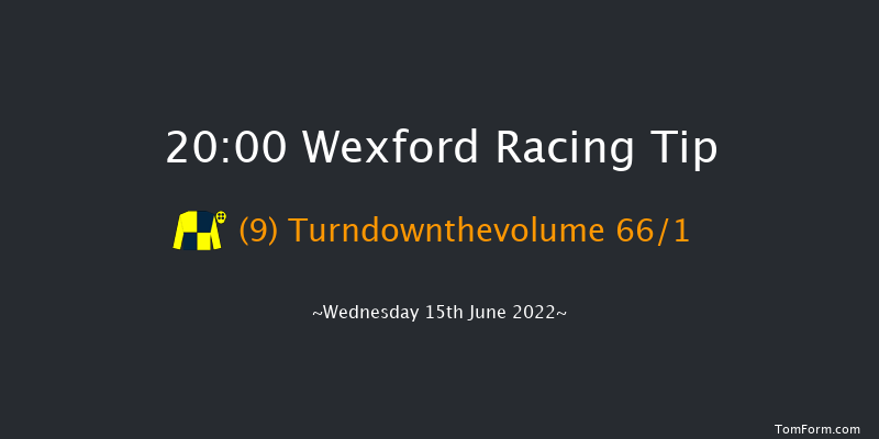 Wexford 20:00 Handicap Chase 25f Wed 8th Jun 2022