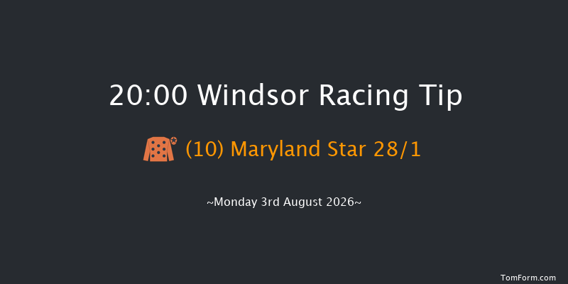 Windsor 20-00 (Class 6) 10f Mon 27th Jul 2026