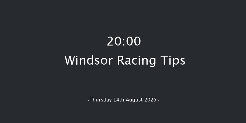 Windsor 20-00 (Class 2) 10f Mon 11th Aug 2025