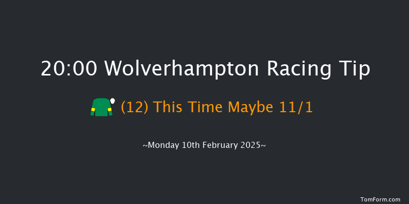 Wolverhampton  20:00 Stakes (Class 6) 12f Sat 8th Feb 2025