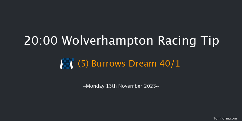 Wolverhampton 20:00 Handicap (Class 6) 9f Mon 6th Nov 2023