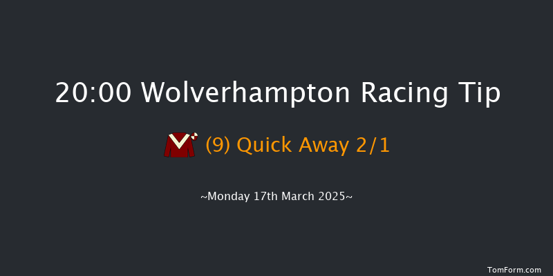 Wolverhampton  20:00 Stakes (Class 6) 9f Sat 15th Mar 2025