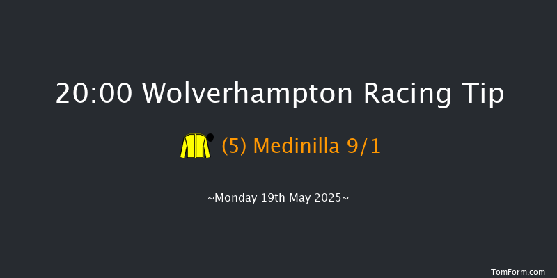 Wolverhampton 20-00 (Class 5) 6f Mon 12th May 2025