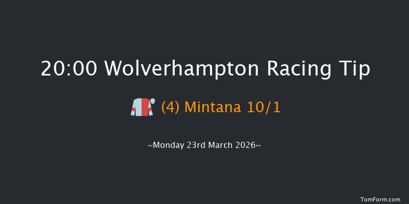 Wolverhampton 20-00 (Class 6) 6f Fri 20th Mar 2026
