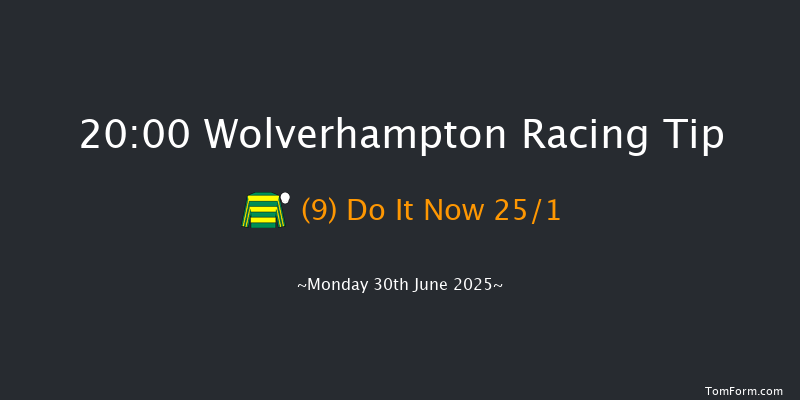 Wolverhampton 20-00 (Class 4) 6f Mon 23rd Jun 2025