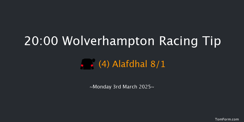 Wolverhampton  20:00 Handicap (Class 6) 6f Tue 25th Feb 2025