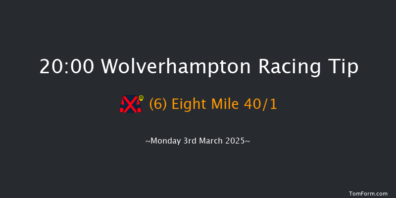 Wolverhampton  20:00 Handicap (Class 6) 6f Tue 25th Feb 2025