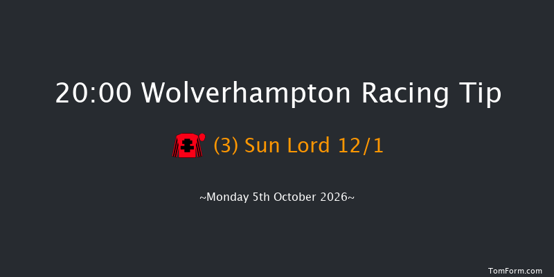Wolverhampton 20-00 (Class 6) 12f Fri 2nd Oct 2026