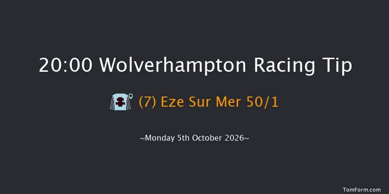 Wolverhampton 20-00 (Class 6) 12f Fri 2nd Oct 2026