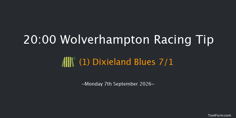 Wolverhampton 20-00 (Class 4) 8f Tue 1st Sep 2026