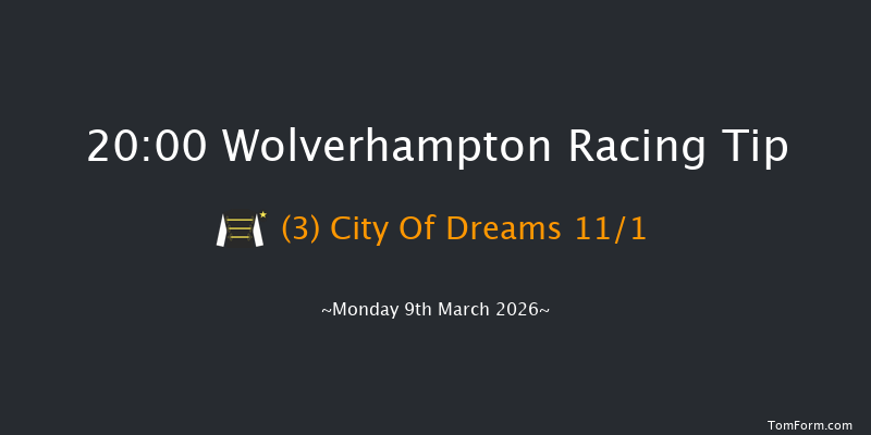 Wolverhampton 20-00 (Class 6) 8f Sat 7th Mar 2026