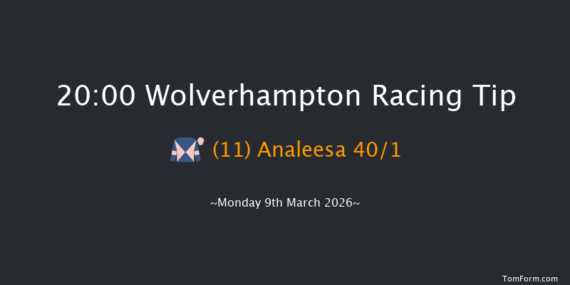 Wolverhampton 20-00 (Class 6) 8f Sat 7th Mar 2026