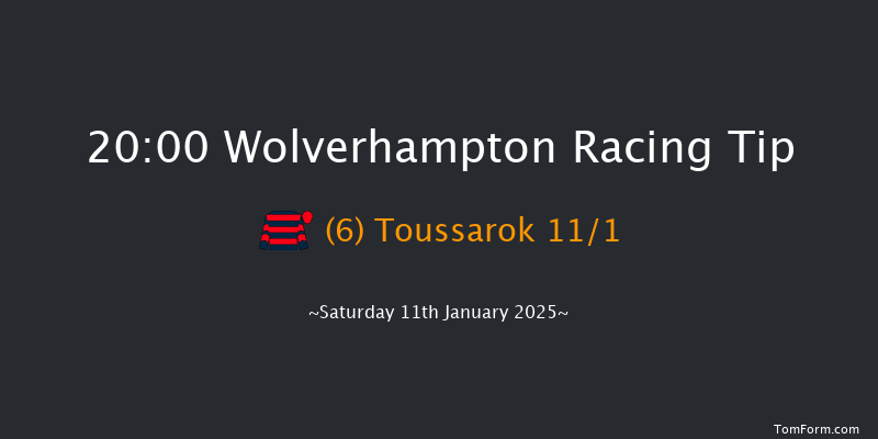Wolverhampton  20:00 Handicap (Class 6) 6f  

  

Wolverhampton  20:30 Handicap (Class 5) 9f Tue 7th Jan 2025