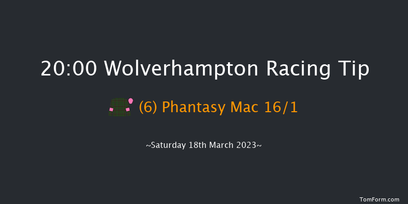 Wolverhampton 20:00 Handicap (Class 4) 7f Fri 17th Mar 2023
