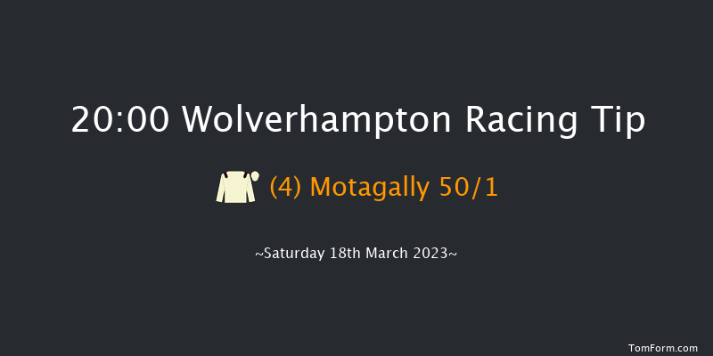 Wolverhampton 20:00 Handicap (Class 4) 7f Fri 17th Mar 2023