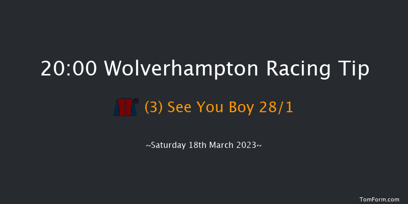 Wolverhampton 20:00 Handicap (Class 4) 7f Fri 17th Mar 2023