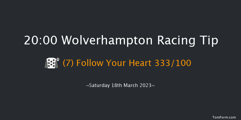 Wolverhampton 20:00 Handicap (Class 4) 7f Fri 17th Mar 2023