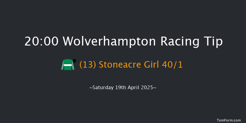 Wolverhampton 20-00 (Class 6) 6f Mon 7th Apr 2025