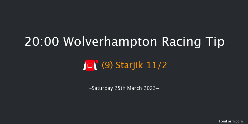 Wolverhampton 20:00 Handicap (Class 6) 6f Sat 18th Mar 2023