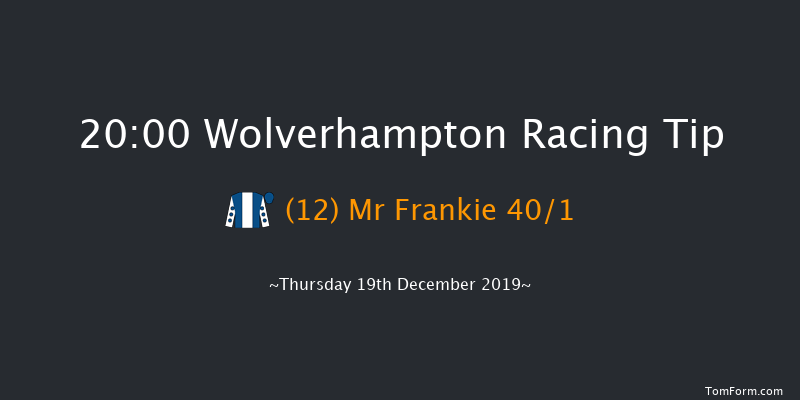 Wolverhampton 20:00 Handicap (Class 6) 10f Mon 16th Dec 2019