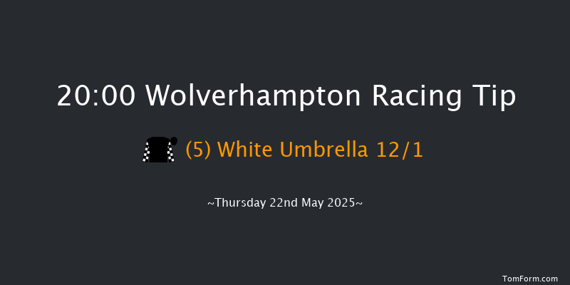 Wolverhampton 20-00 (Class 6) 7f Mon 19th May 2025