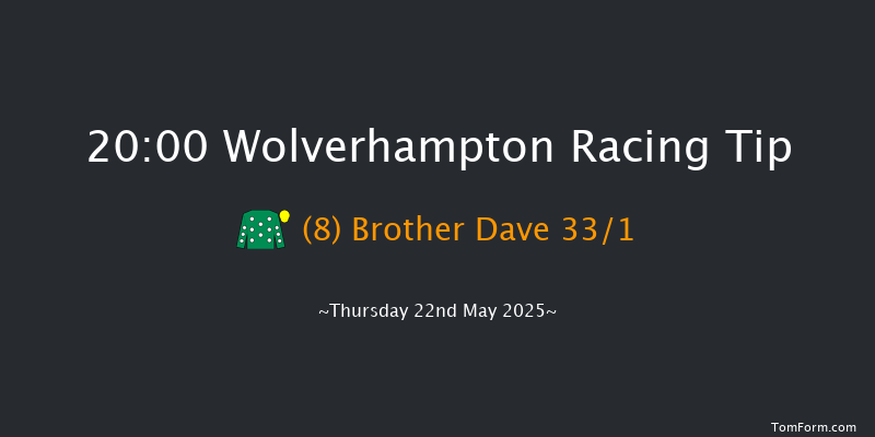 Wolverhampton 20-00 (Class 6) 7f Mon 19th May 2025