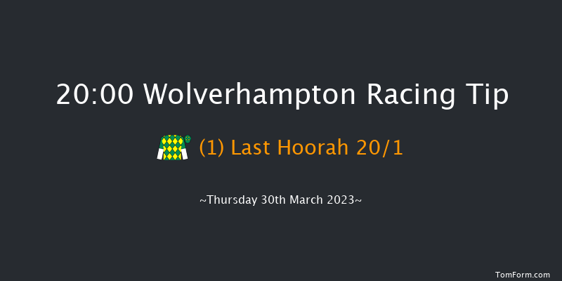 Wolverhampton 20:00 Handicap (Class 4) 9f Tue 28th Mar 2023