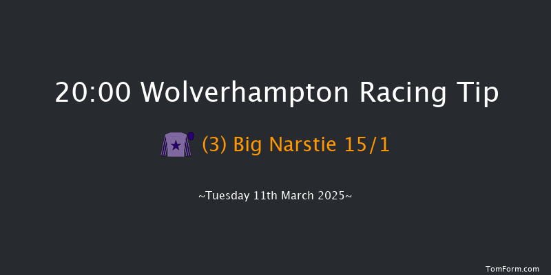 Wolverhampton  20:00 Stakes (Class 6) 7f Sat 8th Mar 2025