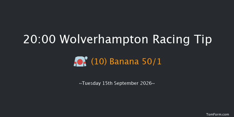 Wolverhampton 20-00 (Class 6) 5f Mon 7th Sep 2026
