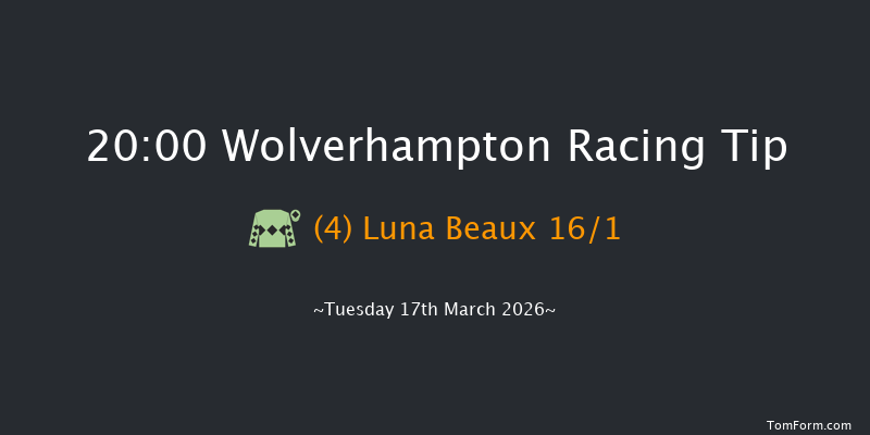 Wolverhampton 20-00 (Class 6) 6f Mon 16th Mar 2026