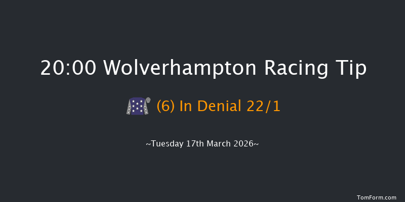 Wolverhampton 20-00 (Class 6) 6f Mon 16th Mar 2026