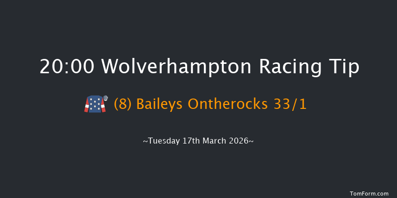 Wolverhampton 20-00 (Class 6) 6f Mon 16th Mar 2026